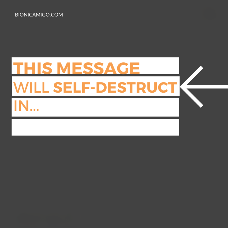 this message will self-destruct in...